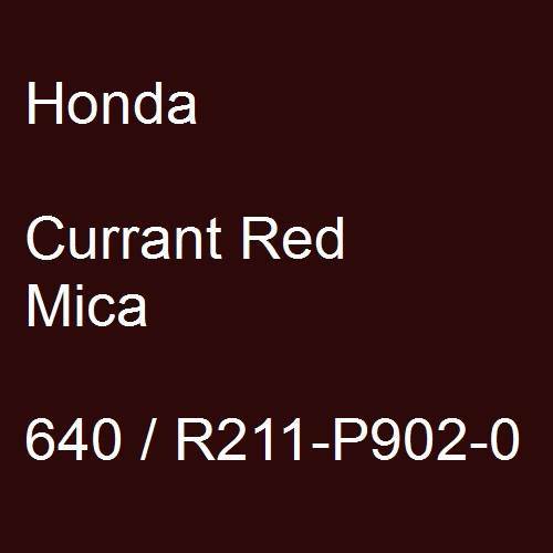 Honda, Currant Red Mica, 640 / R211-P902-0.